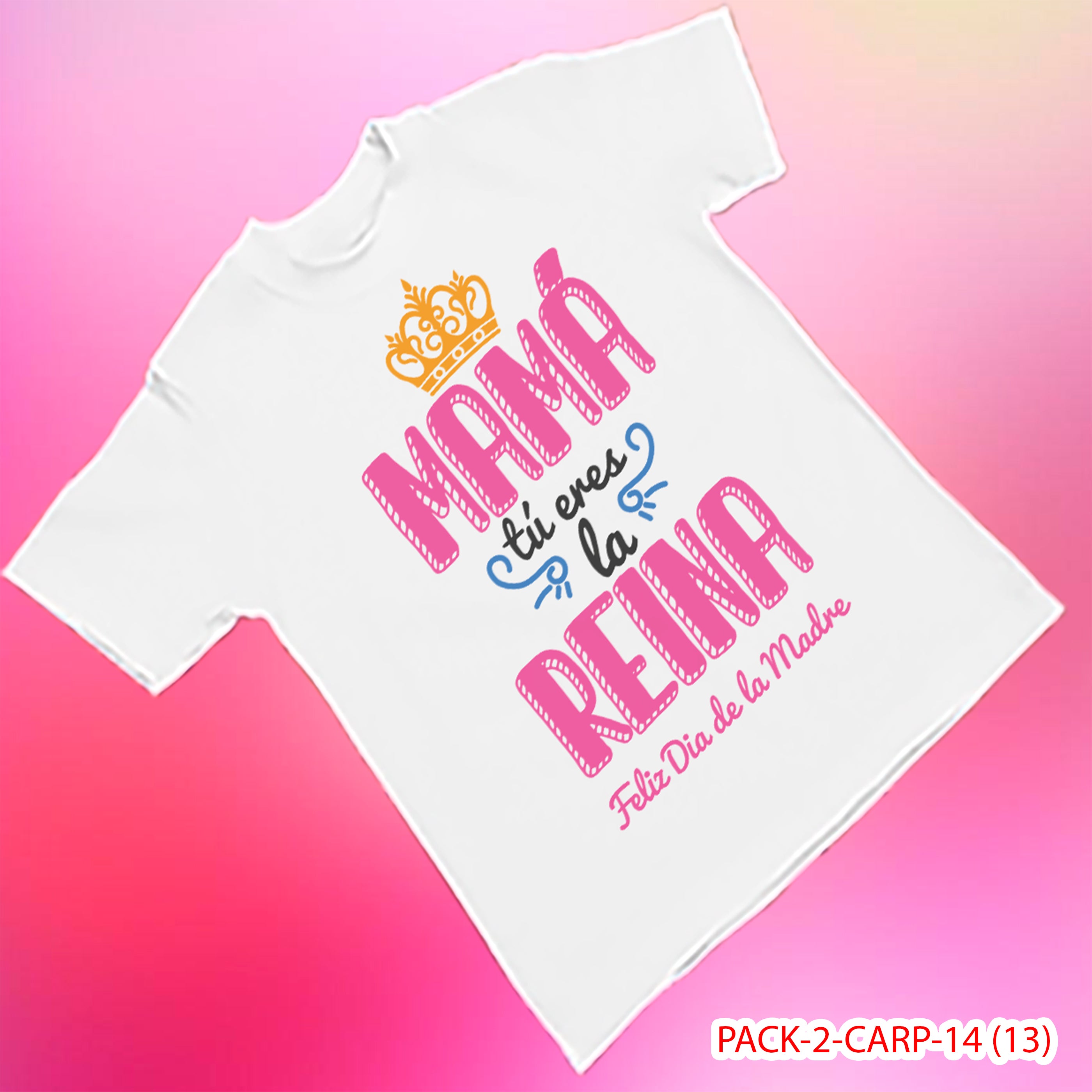 PACK CAMISETA - DTF - DIA DE LA MADRES 0001