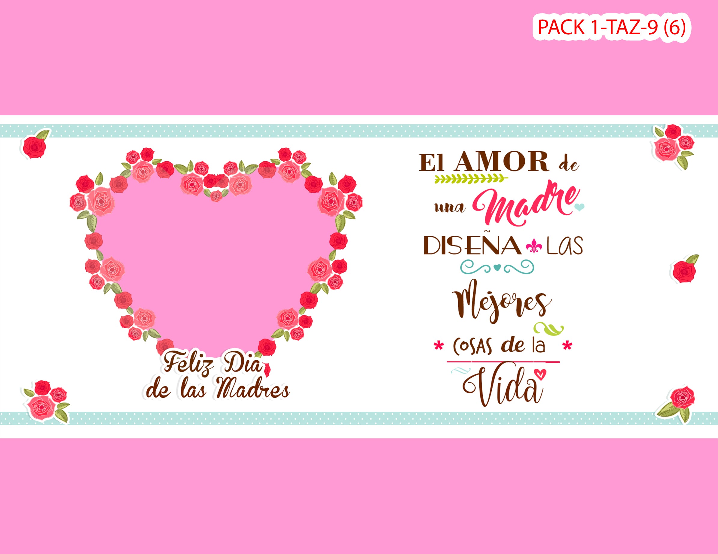 PACK 0001-TAZA DIA MADRES 0001