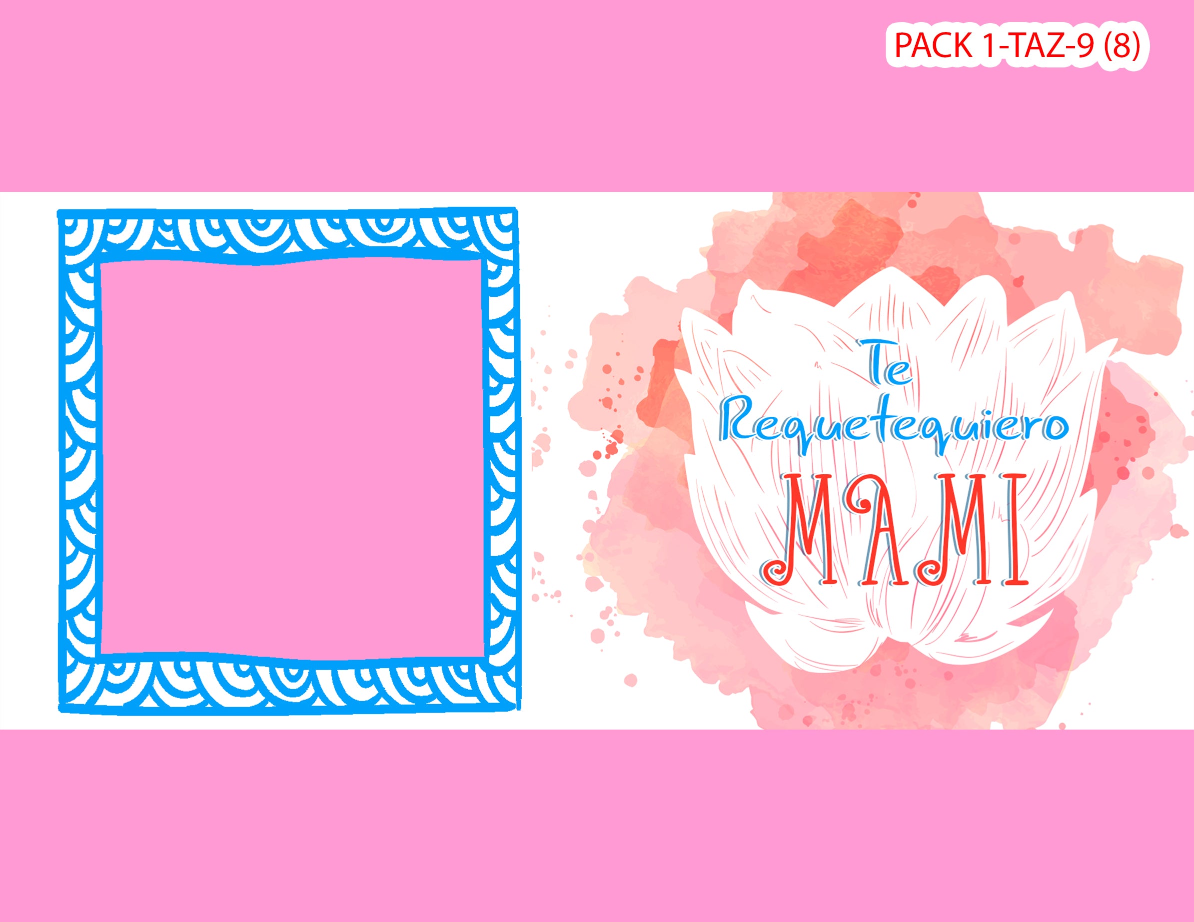 PACK 0001-TAZA DIA MADRES 0001
